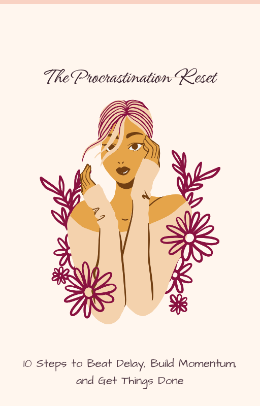 The Procrastination Reset - 10 Steps to Beat Delay & Build Momentum | Instant Download PDF